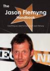 The Jason Flemyng Handbook - Everything You Need to Know about Jason Flemyng - Book
