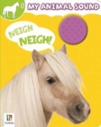 My Animal Sound: Neigh, Neigh! - Book