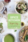 Spice Kitchen :  From the Ganges to Goa - Fresh Indian Cuisine to Make at Home - eBook
