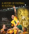 A History of Football in Australia - eBook