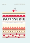 Patisserie : Master the Art of French pastry - eBook