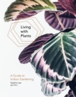 Living With Plants : A Guide To Indoor Gardening - eBook
