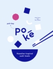 Poke : Hawaiian-Inspired 'Sushi' Bowls - eBook