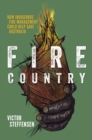 Fire Country : How Indigenous Fire Management Could Help Save Australia - eBook