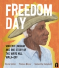 Freedom Day: Vincent Lingiari and the Story of the Wave Hill Walk-Off : Vincent Lingiari and the Story of the Wave Hill Walk-Off - eBook