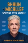 Tripping Over Myself : A Memoir of a Life in Comedy - eBook
