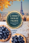 A Cook's Tour of France : Regional French recipes - Book