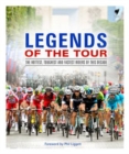 Legends of the Tour : The hottest, toughest and fastest riders of this decade - Book