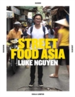 Luke Nguyen's Street Food Asia : Saigon, Bangkok, Kuala Lumpur, Jakarta - Book