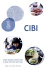 CIBI : Simple Japanese-inspired Meals to Share with Family and Friends - Book