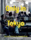 Only In Tokyo : Two chefs, 24 hours, the ultimate food city - Book