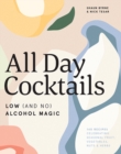 All Day Cocktails : Low (and no) alcohol magic - Book