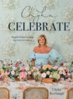 Chyka Celebrate : Inspired entertaining for every occasion - Book