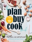 The Plan Buy Cook Book : Plan once, eat well all week - Book
