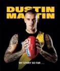 Dustin Martin : My Story So Far … - Book