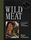 Wild Meat : The complete guide to cooking game - Book