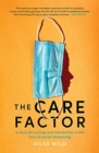 The Care Factor : A story of nursing and connection in the time of social distancing - Book