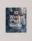 52 Weeks of Socks : Beautiful Patterns for Year-round Knitting - Book