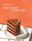 Beatrix Bakes: Another Slice - Book