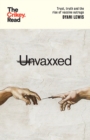 Unvaxxed : Trust, Truth and the Rise of Vaccine Outrage - Book