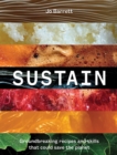 Sustain : Groundbreaking Recipes And Skills That Could Save The Planet - Book
