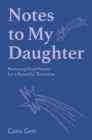 Notes to My Daughter : Nurturing Kind Hearts for a Beautiful Tomorrow - Book