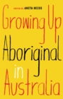 Growing Up Aboriginal in Australia - eBook