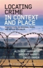 Locating Crime in Context and Place : Perspectives on Regional, Rural and Remote Australia - Book