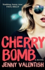 Cherry Bomb : A Novel - Book