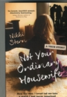 Not Your Ordinary Housewife : How The Man I Loved Led Me Into A Life I Had Never Imagined - Book