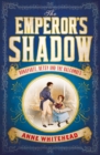 The Emperor's Shadow : Bonaparte, Betsy and the Balcombes of St Helena - Book