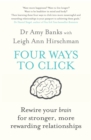 Four Ways to Click : Rewire Your Brain for Stronger, More Rewarding Relationships - Book