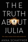 The Truth About Julia : A Chillingly Timely Thriller - Book