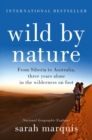 Wild by Nature : From Siberia to Australia, Three Years Alone in the Wilderness on Foot - Book