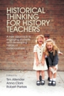 Historical Thinking for History Teachers : A new approach to engaging students and developing historical consciousness - Book