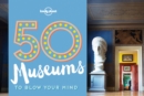 50 Museums to Blow Your Mind - Book