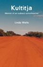 Kultitja : Memoir of an Outback Schoolteacher - Book