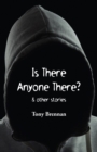 Is There Anyone There? : & Other Stories - Book