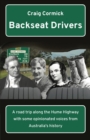 Backseat Drivers : A road trip along the Hume Highway with some opinionated voices from Australia's history - eBook