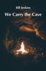 We Carry the Cave - Book
