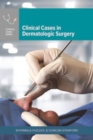 Clinical Cases in Dermatologic Surgery - Book