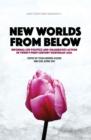 New Worlds from Below : Informal life politics and grassroots action in twenty-first-century Northeast Asia - Book