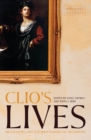 Clio's Lives : Biographies and Autobiographies of Historians - Book