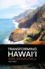 Transforming Hawai'i : Balancing Coercion and Consent in Eighteenth-century Kanaka Maoli Statecraft - Book