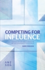 Competing for Influence : The Role of the Public Service in Better Government in Australia - Book