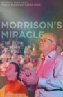 Morrison's Miracle : The 2019 Australian Federal Election - Book