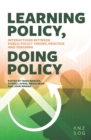 Learning Policy, Doing Policy : Interactions Between Public Policy Theory, Practice and Teaching - Book