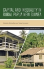 Capital and Inequality in Rural Papua New Guinea - Book