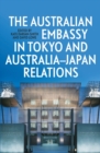 The Australian Embassy in Tokyo and Australia-Japan Relations - Book