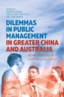 Dilemmas in Public Management in Greater China and Australia : Rising Tensions but Common Challenges - Book
